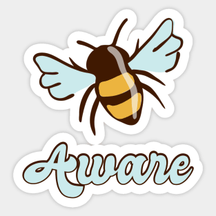 Bee Aware Bee Lovers Sticker